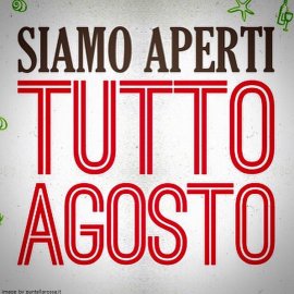 Aperti Tutto Agosto!
